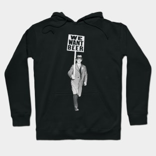 We Want Beer - Vintage Funny Hoodie